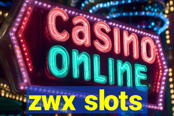 zwx slots